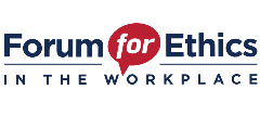 Forum for Ethics in the Workplace