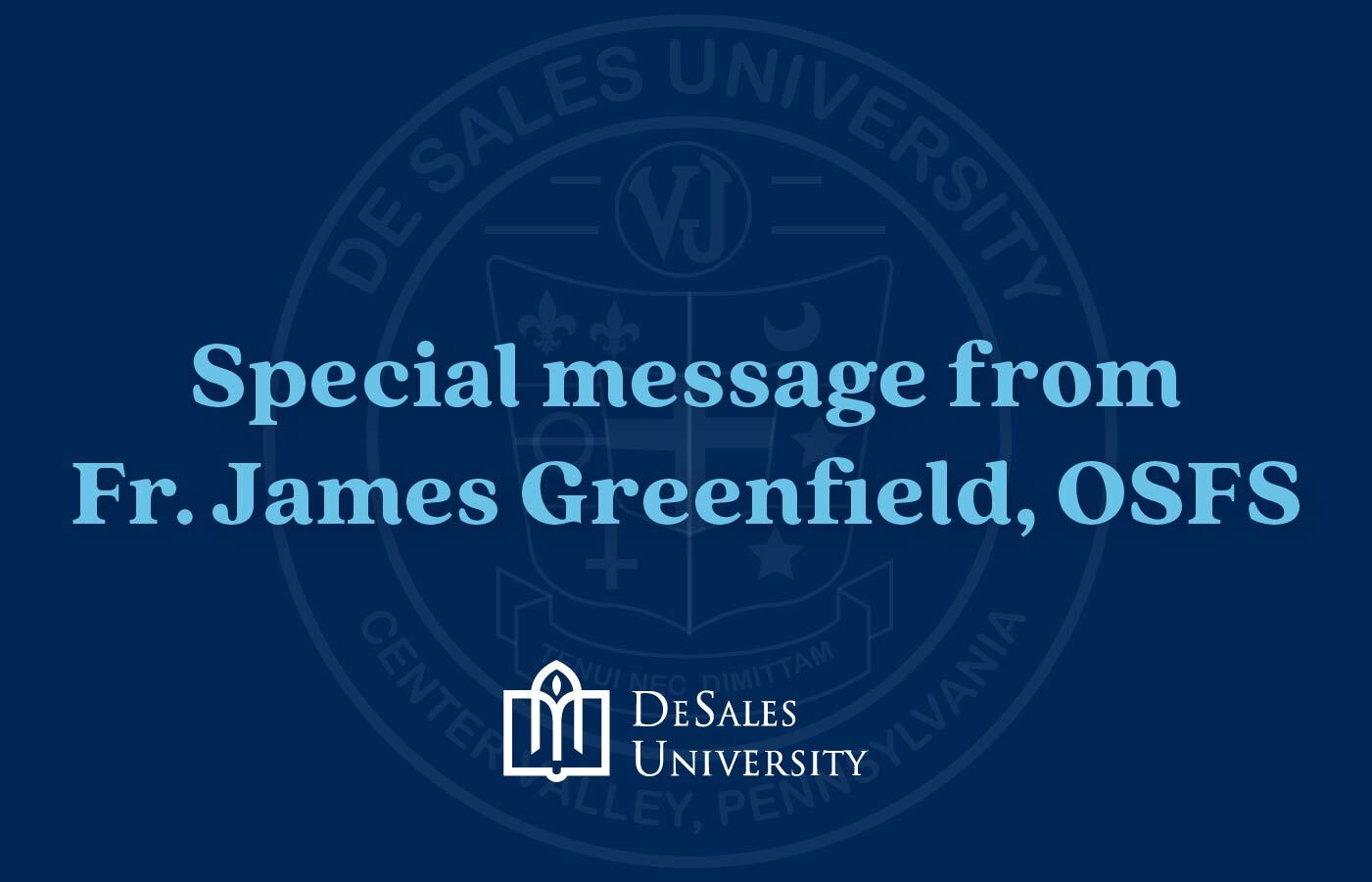 A Special Message from Fr. Greenfield, President